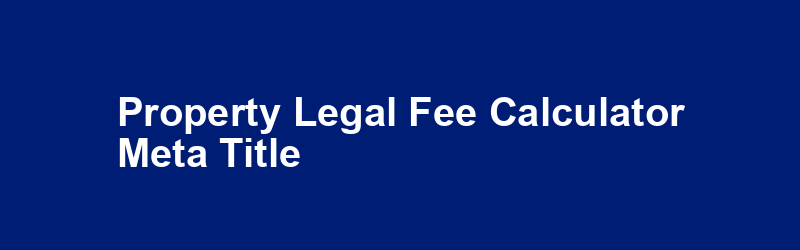 Property Legal Fee Calculator Meta Title